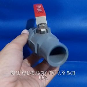 Ball Valve Angin PVC 075 IN HPP Kran Angin 1 inch HPP