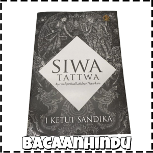 Buku Siwa Tattwa: Ajaran Spiritual Leluhur Nusantara oleh I Ketut Sandika