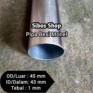 Pipa Besi Monel 1.8 inch | Od 45mm / Id 43mm Tebal 1mm Panjang 25cm sampai 100cm