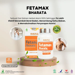 PENAMBAH BERAT BADAN - FETAMAX BHARATA  - paling mantul dan PENAMBAH NAFSU MAKAN