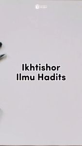 Dasar-dasar ilmu hadits-ikhtisor ilmu hadits-ilmu mushtolahul hadits bahasa indonesia