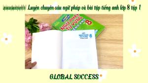 Sách - GLOBAL SUCCESS - Luyện chuyên sâu ngữ pháp và từ vựng tiếng anh lớp 8 tập 1