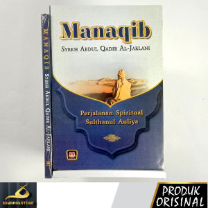 Buku - Manaqib Syekh Abdul Qadir al-Jailani: Perjalanan Spiritual Sulthanul Auliya