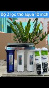 BỘ LỌC THÔ 3 CỐC 10 inch AQUA (tặng thêm 2 lõi 1).
