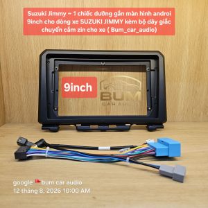 Suzuki Jimmy ~ 1 chiếc dưỡng gắn màn hình androi 9inch cho dòng xe SUZUKI JIMMY kèm bộ dây giắc chuyển cắm zin cho xe ( Bum_car_audio)