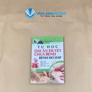 Sách - Khí Công Y Đạo - Tự Học Day Ấn Huyệt Chữa Bệnh - Bệnh Hô Hấp (Tái Bản)-Vanlangbooks
