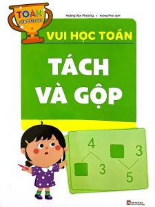 Toán Tiền Tiểu Học: Vui Học Toán Tách Và Gộp