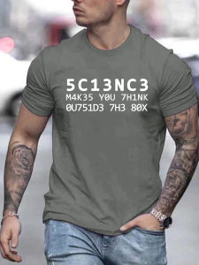 SCIENCE MAKES YOU THINK 5C13NC3 Funny Humor Pun T-Shirt For Men Quick-drying Comfy Casual Summer T-Shirt For Daily Wear Work Out And Vacation Resorts