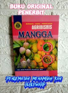 AGRIBISNIS BUDIDAYA MANGGA Drs. Arief Prahasta Soedarya M.P PUSTAKA SETIA AJ-PRT