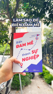 Sách: Biến Đam Mê Thành Sự Nghiệp