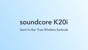 Anker Soundcore K20i Wireless Earbuds With Mic 36H Playtime ENC 2-Mic Clear Calls