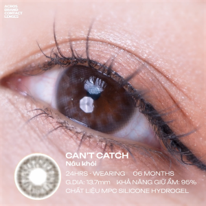 (HOẢ TỐC SG) Kính áp tròng màu Nâu khói CANT CATCH ACROS – Lens dùng 6 tháng đeo 24h/ngày