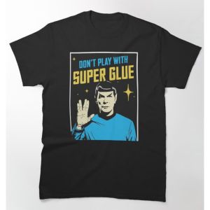 Dont Play With Super Glue Stars Treks T Shirt Mens Unique T-Shirts O Neck Tees Short Sleeve Clothes Mens Motorcycle T Shirt