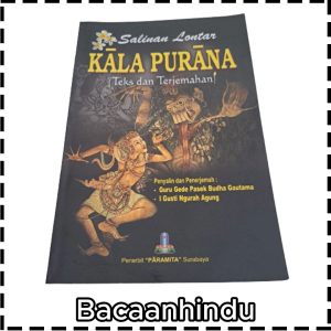 Buku Salinan Lontar Kala Purana Teks Dan Terjemahan Agama Hindu Guru Gede Pasek Budha Gautama