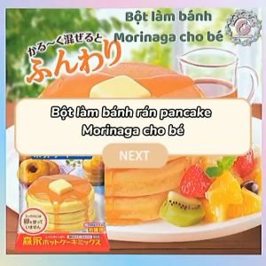 [ CHÍNH HÃNG ] Bột Làm Bánh Pancake Morinaga 600gr Nhật Bản Cho Bé