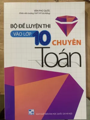 Bộ đề luyện thi vào lớp 10 chuyên toán