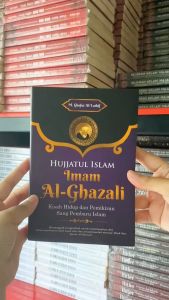 Buku Hujjatul Islam Imam Al-Ghazali: Kisah Hidup dan Pemikiran Sang Pembaru Islam
