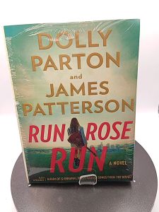 Run Rose Run by Dolly Parton James Patterson