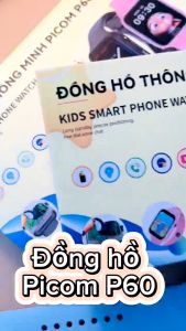 Đồng Hồ Thông Minh Picom P60 - Lắp Sim Nghe Gọi Độc Lập Định vị Video call