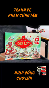 NHỊP SỐNG CHỢ LỚN: TRANH VÀ KÝ HỌA – Họa Sĩ Phạm Công Tâm – Phương Nam Books