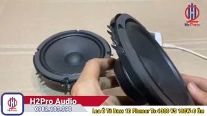 Đôi Loa Cánh Cửa Ô Tô 16Cm - 13Cm Pioneer 180W - 6 ôm Loa Ôtô 16Cm-13Cm Cao Cấp Lời Sáng Âm Thanh Mộc Mạc-H2pro Audio - Loa Cánh Pioneer TS-1386
