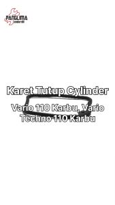 Karet Tutup Cylinder Vario 110-Techno Karbu CBS Seal-Sil Silinder Gasket-Cop Head