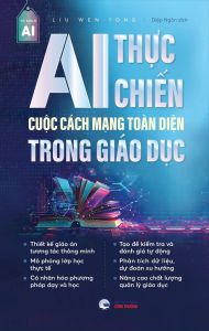 AI Thực Chiến: Cuộc Cách Mạng Toàn Diện Trong Giáo Dục