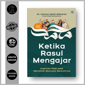 Ketika Rasul Mengajar - Dr. Utsman Qadri Makanisi