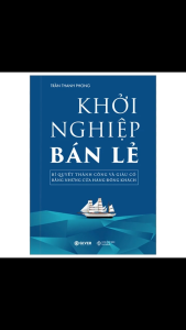 Sách Tiếng Việt - Khởi Nghiệp Bán Lẻ - Bí Quyết Thành Công Và Giàu Có Bằng Những Cửa Hàng Đông Khách