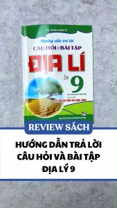 Sách - Hướng Dẫn Trả Lời Câu Hỏi Và Bài Tập Địa Lí 9 (Bám Sát SGK Kết Nối Tri Thức Với Cuộc Sống) - HA - Newshop