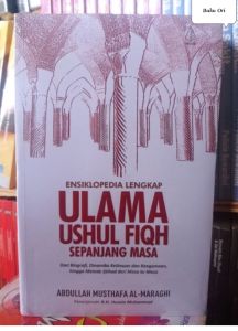 BUKU ORIGINAL ENSIKLOPEDIA LENGKAP ULAMA USHUL FIQH SEPANJANG MASA Pengarang : Abdullah Musthafa Al-Maraghi