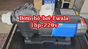 MÁY BƠM HỒ BƠI EWALA STP 1HP/ 1.5HP - 220V