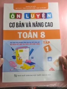 Sách - Ôn luyện cơ bản và nâng cao Toán 8 (theo bộ sách Kết nối tri thức) - Nguyễn Thị Tuyền