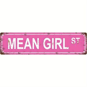 CIFbuy | CIFBUY Vintage Mean Girls Aluminum Wall Art 4x16 Inch Waterproof Durable Rustproof Metal Sign For Office Dorm Room Retro Decor