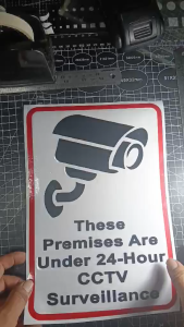 CCTV 24 HOUR SURVEILLNACE. GLASS DOOR AND WALL SIGNAGES. SIZE 11” X 7.5 ‘’. Available in two colors. Red black and Red white. Price P700.