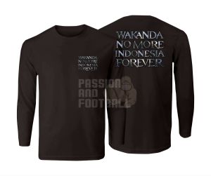 T-SHIRT KAOS WAKANDA NO MORE INDONESIA FOREVER LENGAN PANJANG