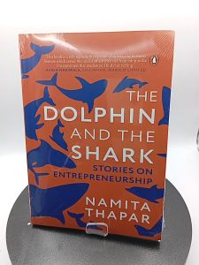 The Dolphin and the Shark: Stories on Entrepreneurship by Namita Thapar [Paperback]