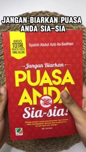 Buku Jangan Biarkan Puasa Anda Sia-Sia Terjemah Kitab Mukhalafat Ramadhan Karya Abdul Aziz-Qiblatuna