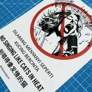 No Singing Like Cats In Heat. Dilarang Menyanyi Seperti Kucing Bercinta. 别唱得像发情的猫. Funny Lucu Poster. Premium Sticker Prohibition Sign. Prohibited Label Notice Signage. Laminated Waterproof Scratch Resistant. Suitable for Indoor and Outdoor.