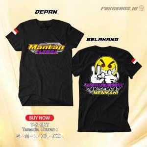KAOS MANTAN !Legal (tebal bahan combed 24s)