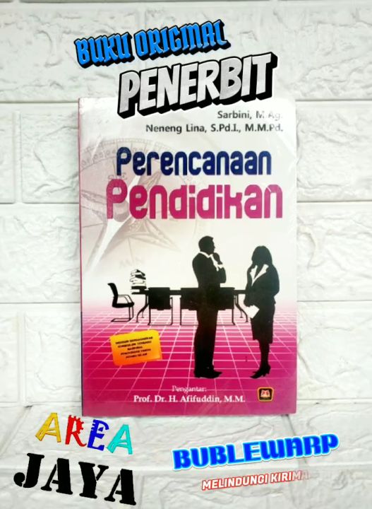 PERENCANAAN PENDIDIKAN        Sarbini M.Ag.     Neneng Lina S.Pd.I., M.M.Pd.       PUSTAKA SETIA AJ-PNDK Fakultas Tarbiyah dan Keguruan    Universitas Islam Negeri Sunan Gunung Djati Bandung