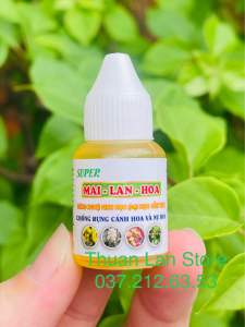 Chống Rụng Cánh Hoa Và Nụ Hoa SUPER Công Nghệ ĐHCT Mai - Lan - Hoa lọ 10ml