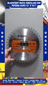 BLACKFOOT Mata Pisau Circular Saw 10 Inch x 40 T Mata Gergaji Sirkel Potong Kayu