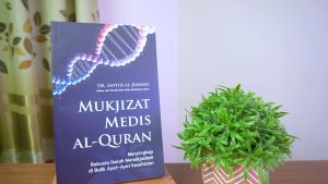 Buku Islami / Mukjizat Medis Al Quran : Menyikap Rahasia Ilmiah Menakjubkan Di Balik Ayat Ayat Kesehatan