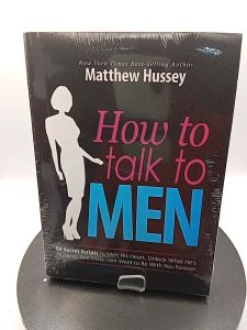 How to talk to Men:59 Secret Scripts To Melt His Heart Unlock What He&rsquos Thinking And Make Him Want To Be With You Forever by Matthew Hussey[Paperback]