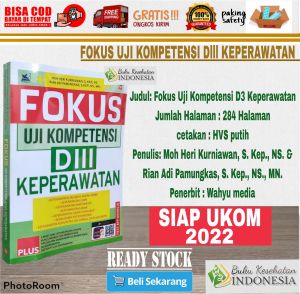BUKU FOKUS UJI KOMPETENSI KEPERAWATAN D3 2023 LULUS UJI KOMPETENSI D3 KEPERAWATAN SINERSI UJI KOMPETENSI NERS INDONESIA TES CPNS TENAGA MEDIS TES CPNS KESEHATAN SKB KESEHATAN UMUM SKB KEPERAWATAN NANDA NIC NOC SDKI SIKI SLKI PAKET 3S