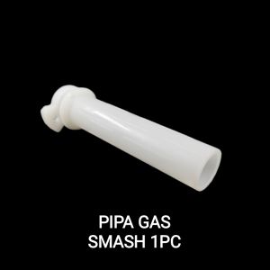 PIPA GAS SMASH - Selongsong Putihan Gas SMASH LAMA / SMASH NEW