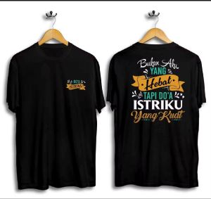 KAOS SABLON KATA // HIGH QUALITY // BUKAN AKU YANG HEBAT TAPI DOA ISTRIKU YANG KUAT // PREMIUM