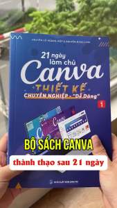 Sách 21 Ngày Làm Chủ Canva Tặng Video Hướng Dẫn Tặng File Thực Hành Xuất Bản Chính Hãng Quyển 1