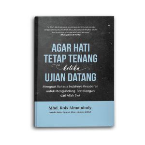 Buku Islami Motivasi Islam Agar Hati Tetap Tenang Ketika Ujian Datang Untuk Muslim Dan Muslimah